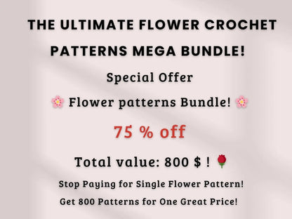 800 Flower Crochet Pattern Bundle – Roses, Tulips, Daisies, Sunflowers, Digital Patterns for Weddings, Mother’s Day, Home Décor,Graduation